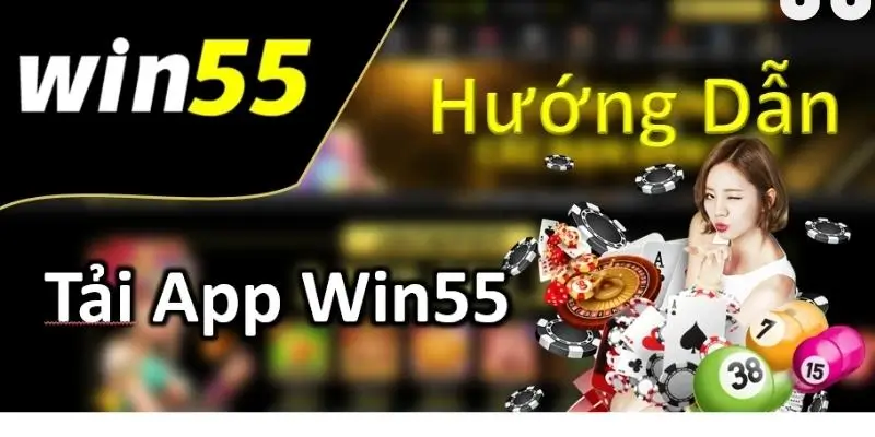 Hướng dẫn tải app Win55 đơn giản trên thiết bị